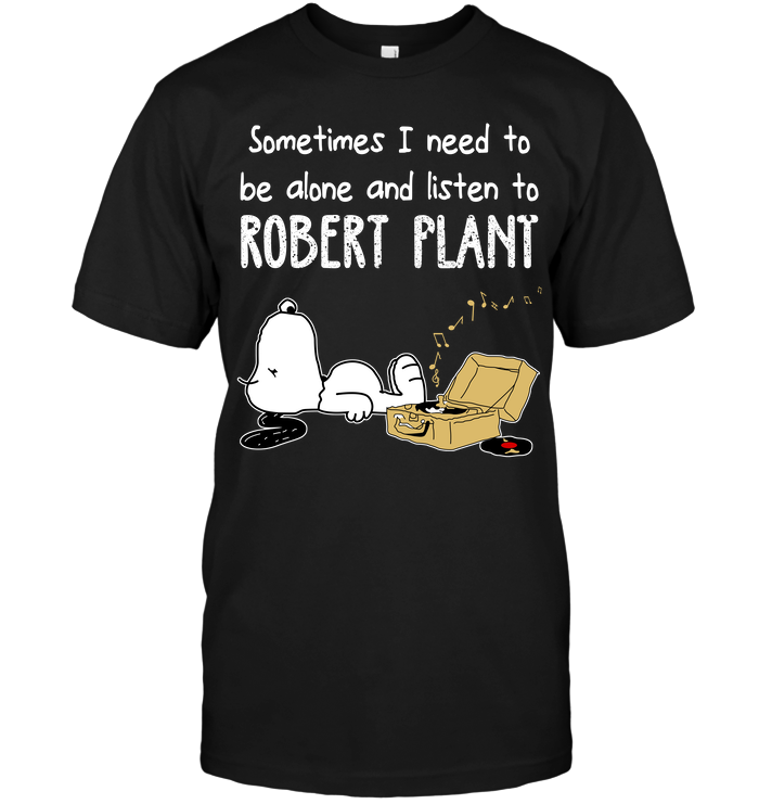 Sometimes I Need To Be Alone And Listen To Robert Plant