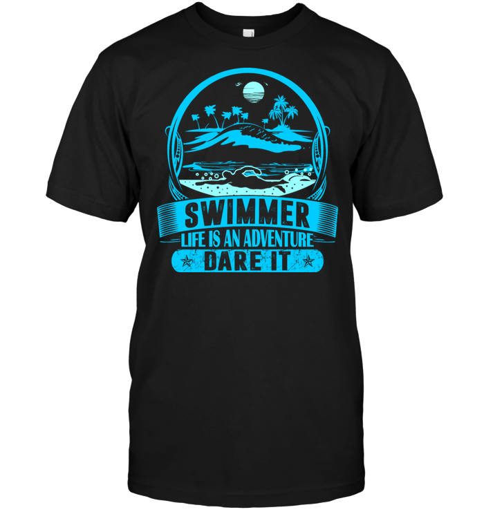 Swimmer Life Is An Adventure Dare It