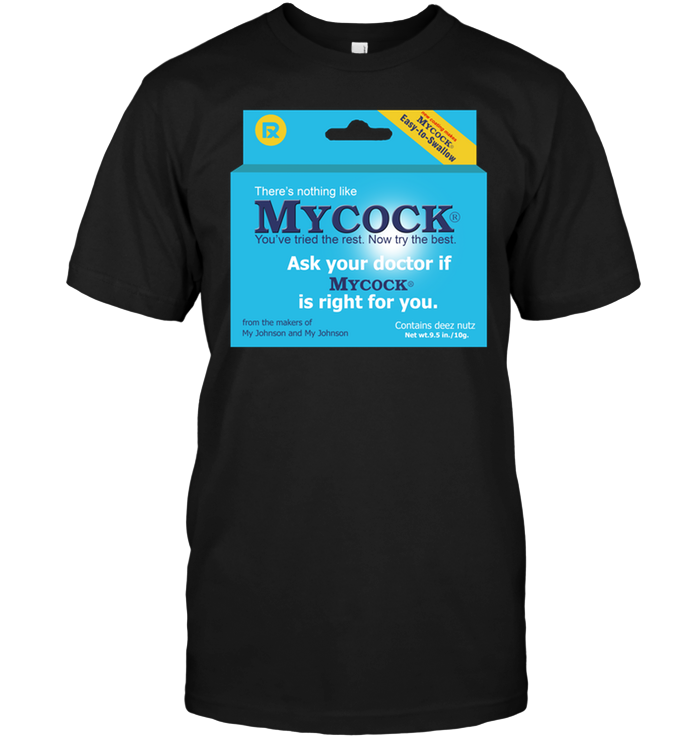 There's Nothing Like Mycock You've Tried The Rest Now Try The Best Ask Your Doctor If