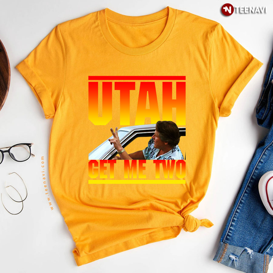 Point Break: Utah Get Me Two T-Shirt
