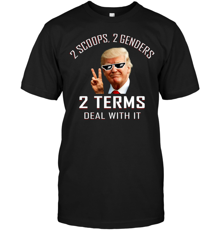 Donald Trump: 2 Scoops 2 Genders 2 Terms Deal With It