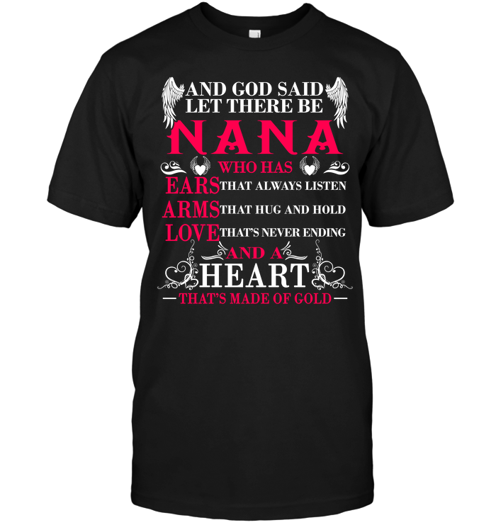 And God Said Let There Be Nana Who Has Ears That Always Listen Arms That Hug And Hold Love That's Never Ending