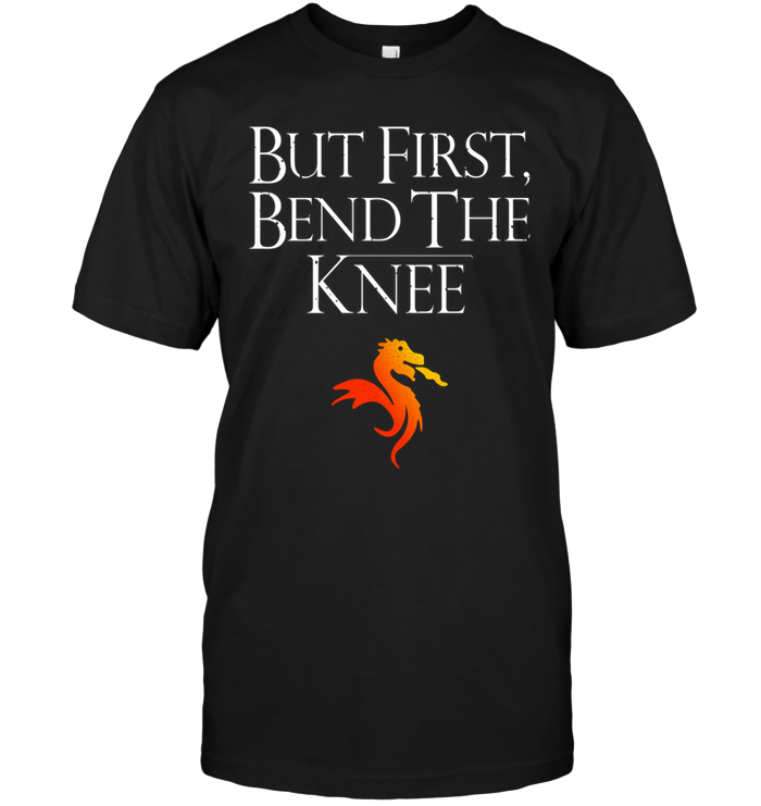 But First Bend The Knee