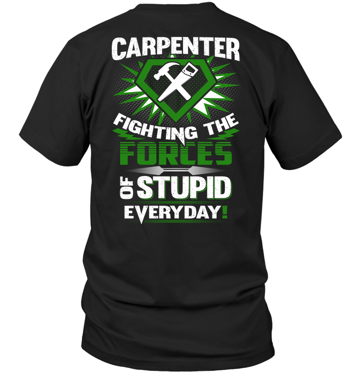 Carpenter Fighting The Forces Of Stupid Everyday