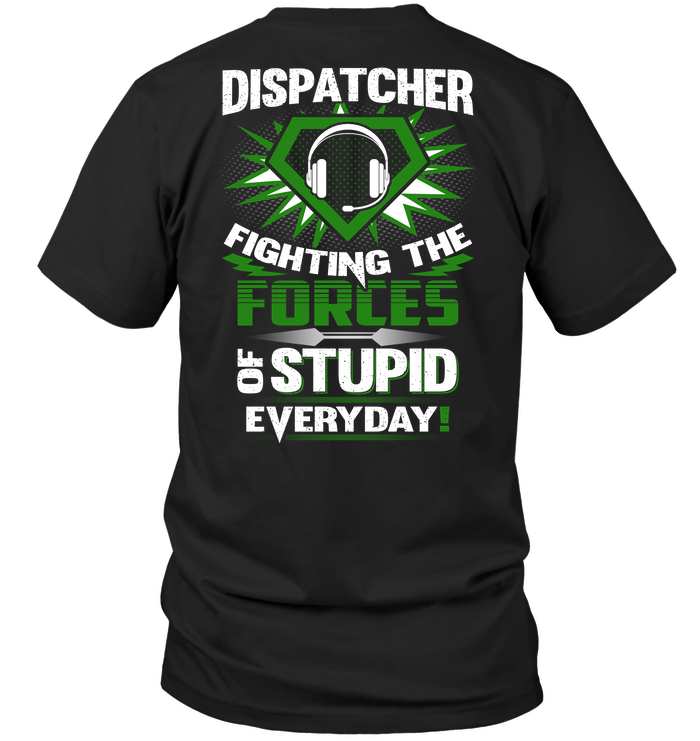 Dispatcher Fighting The Forces Of Stupid Everyday
