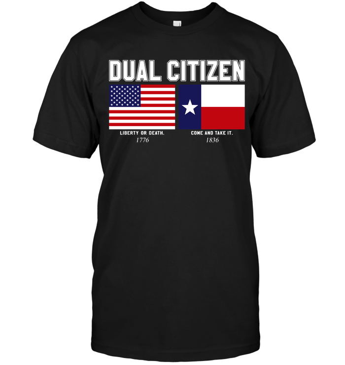 Dual Citizen American Liberty Or Death 1976 Texas Come And Take It 1986