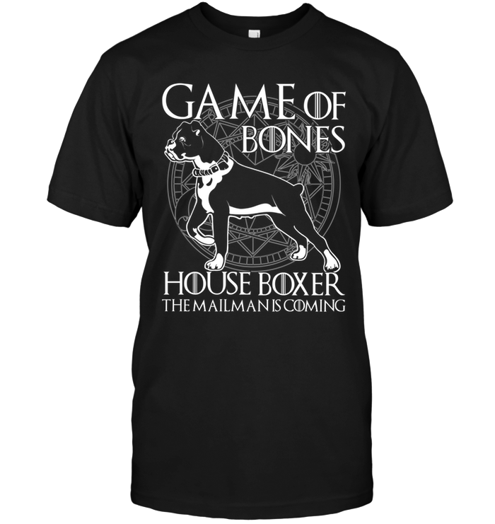 Game Of Bones House Boxer The Mailman Is Coming