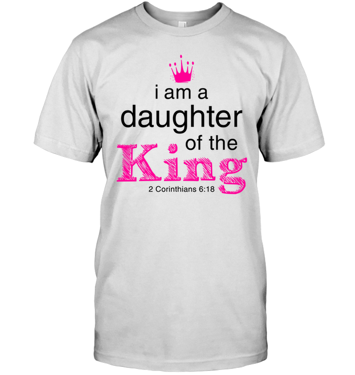 I Am A Daughter Of The King 2 Corinthians 6 18