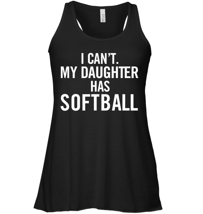I Can't My Daughter Has Softball