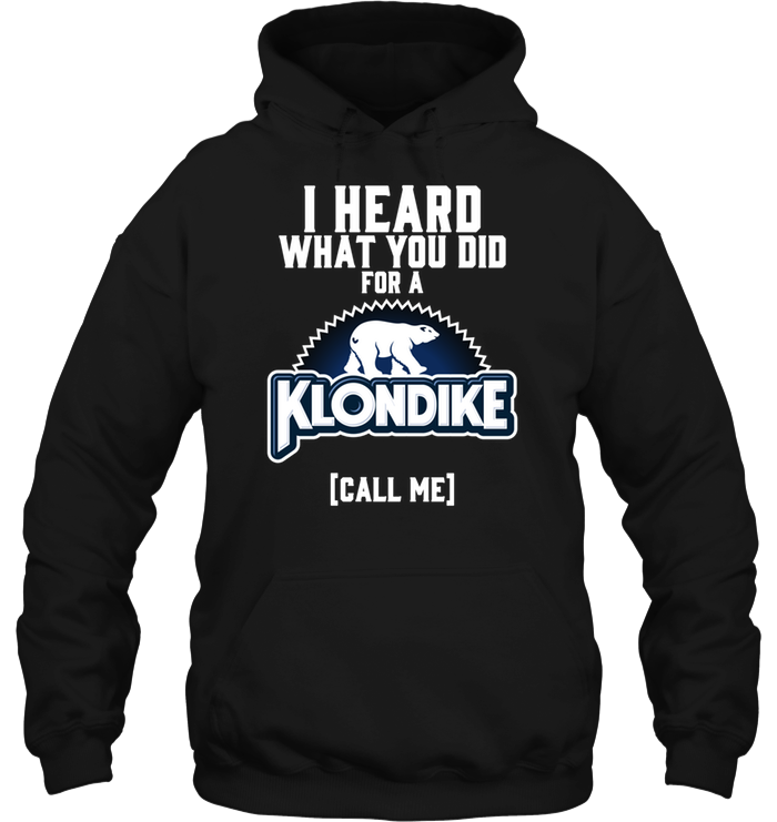 I Heard What You Did For A Klondike Call Me