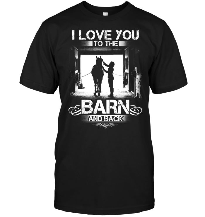 I Love You To The Barn And Back