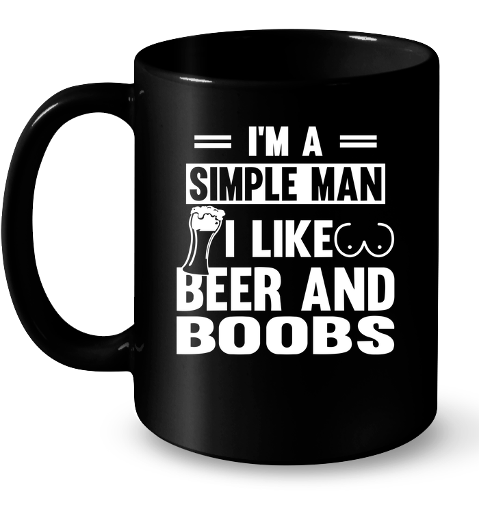 I'm A Simple Man I Like Beer And Boobs T-Shirt - TeeNavi