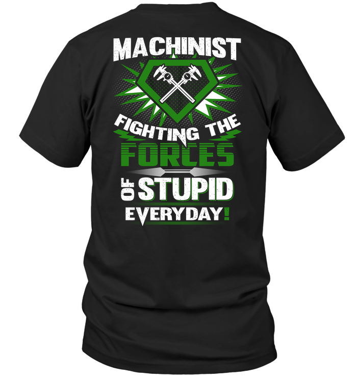 Machinist Fighting The Forces Of Stupid Everyday