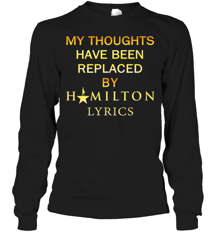 My Thoughts Have Been Replaced by Hamilton Lyrics Long Sleeve T-Shirt YM Navy 
