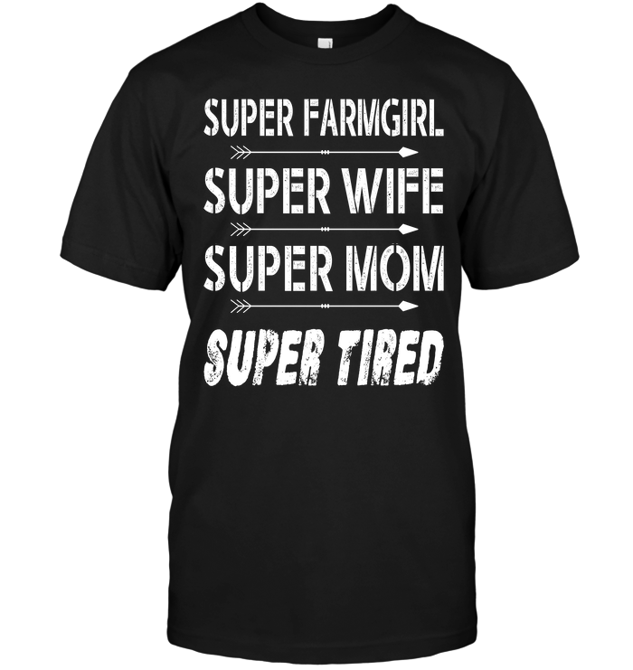 Super Farmgirl Super Wife Super Mom Super Tired