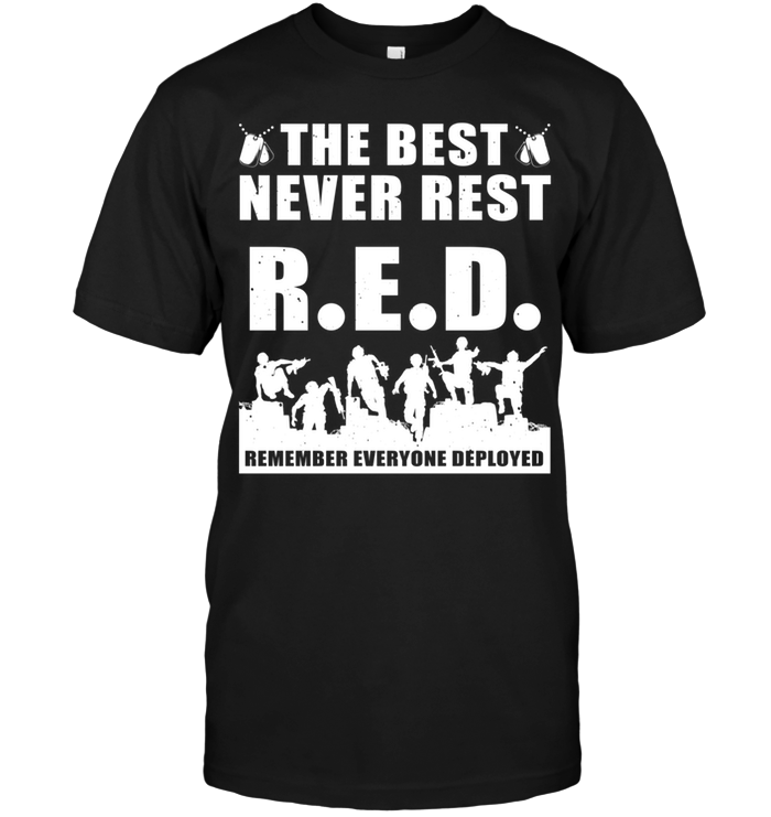 The Best Never Rest R.E.D. Remember Everyone Deployed