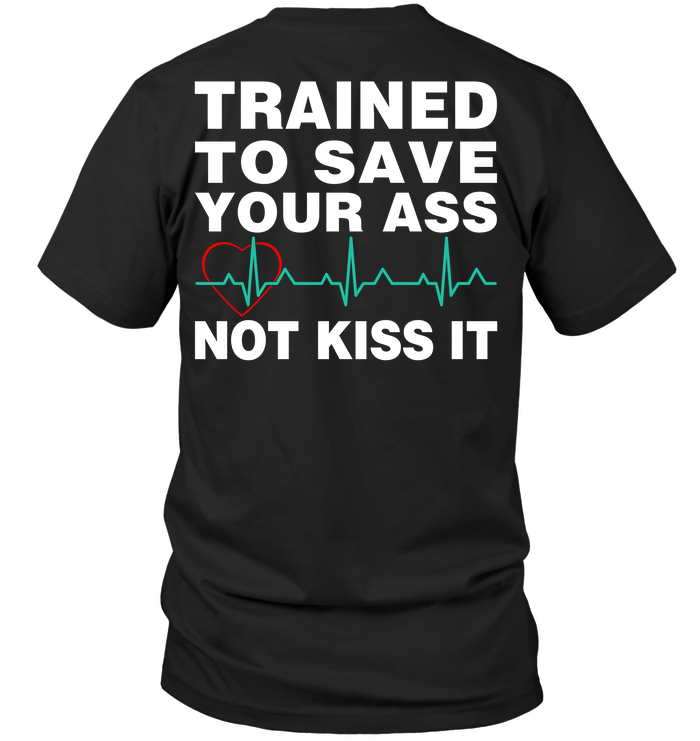 Trained To Save Your Ass Not Kiss It