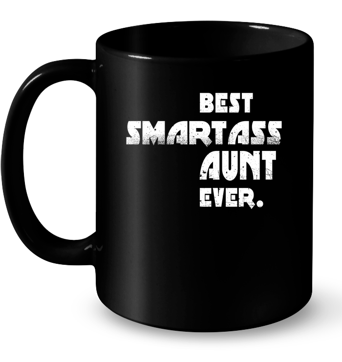Best Smartass Aunt Ever Mug