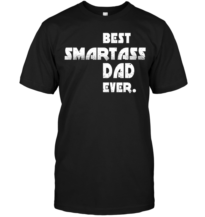 Best Smartass Dad Ever