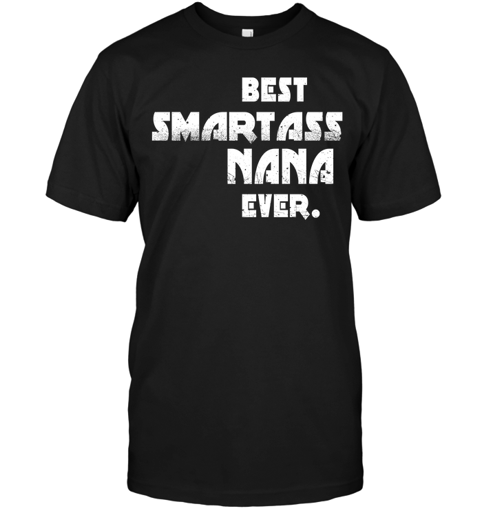 Best Smartass Nana Ever