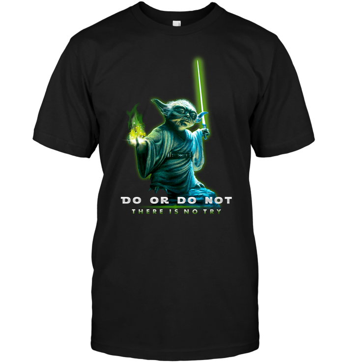 Star Wars: Do Or Do Not There Is No Try (Yoda)