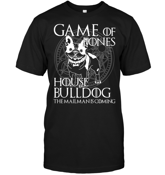 Game Of Bones House Bulldog The Mailman Is Coming