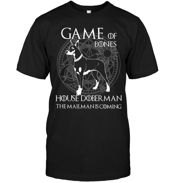 Game Of Bones House Doberman The Mailman Is Coming