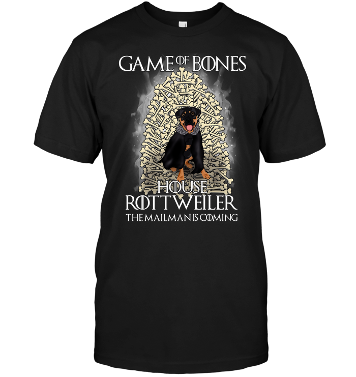 Game Of Bones House Rottweiler The Mailman Is Coming