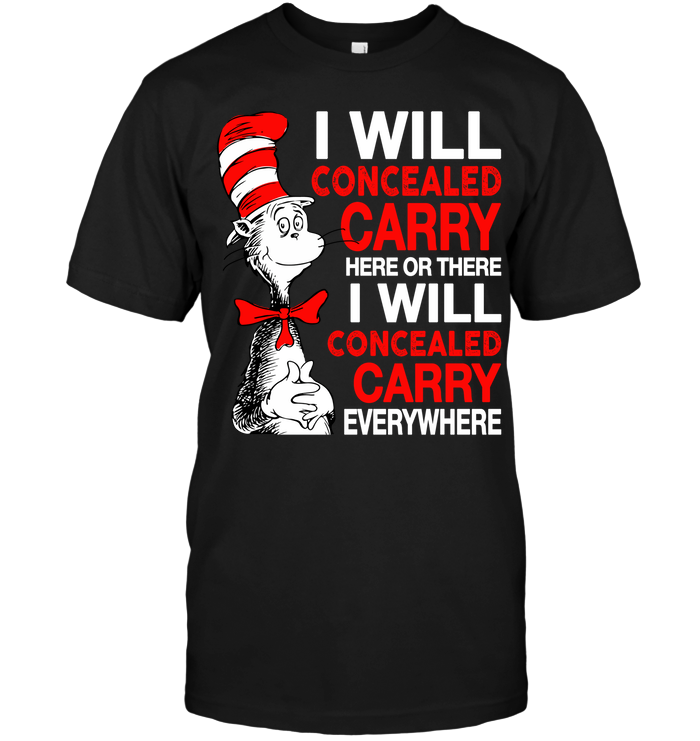 Dr. Seuss: I Will Concealed Carry Here Or There I Will Concealed Carry Everywhere