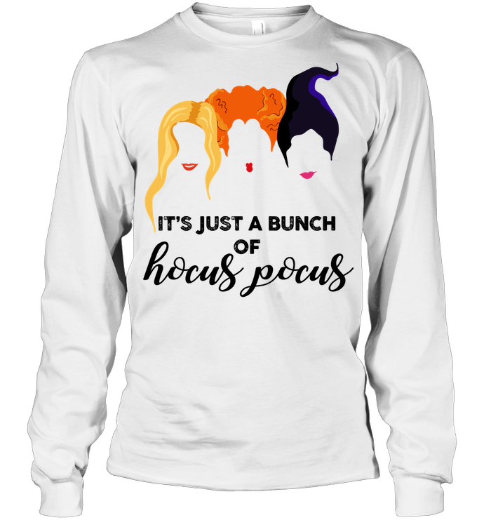 It's Just A Bunch Of Hocus Pocus Long Sleeve