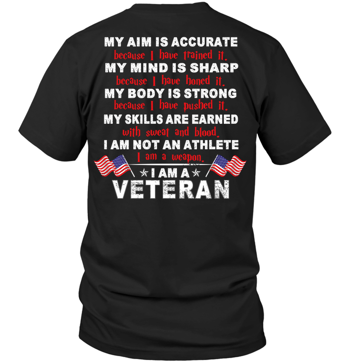 I Am A Veteran: My Aim Is Accurate Because I Have Trained It My Mind Is Sharp