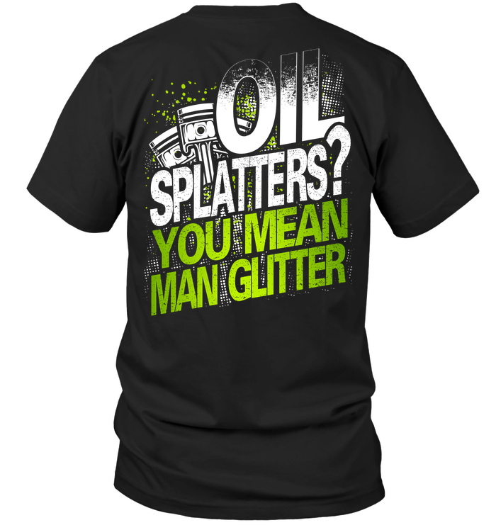 Oil Splatters You Mean Man Glitter