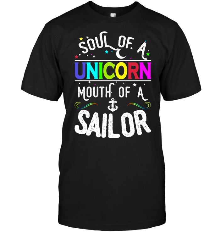 Soul Of A Unicorn Mouth Of A Sailor
