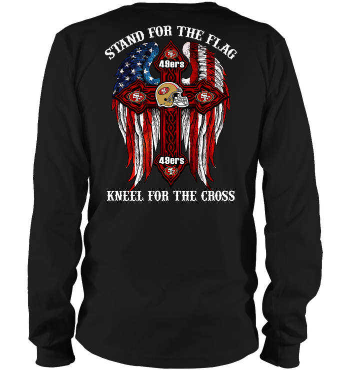 49ers Stand For The Flag Kneel For The Cross Long Sleeve