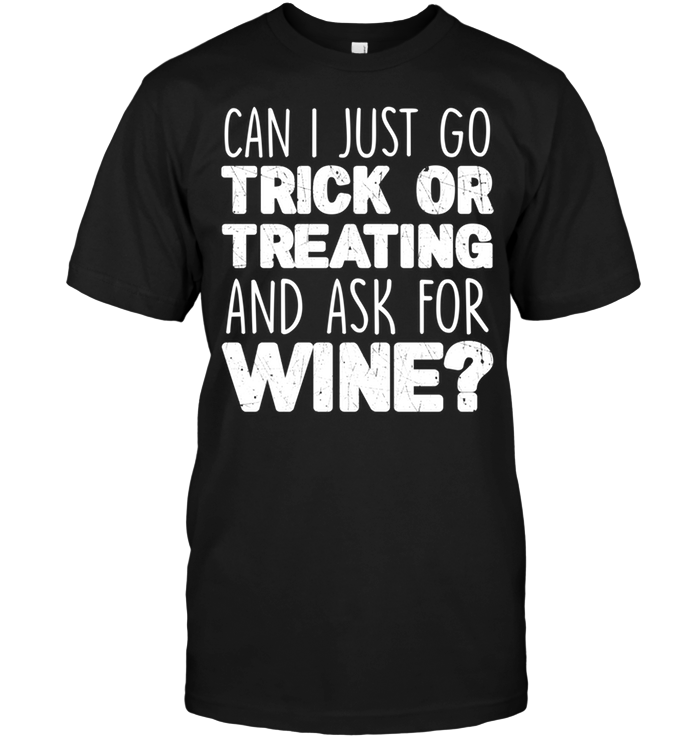 Can I Just Go Trick Or Treating And Ask For Wine