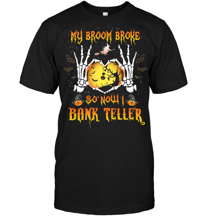Halloween: My Broom Broke So Now I Bank Teller