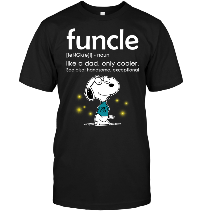 Snoopy: Funcle Like A Dad Only Cooler See Also Handsome Exceptional