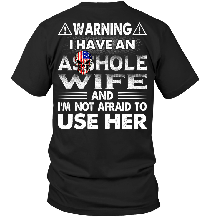 Warning I Have An Asshole Wife And I'm Not Afraid To Use Her