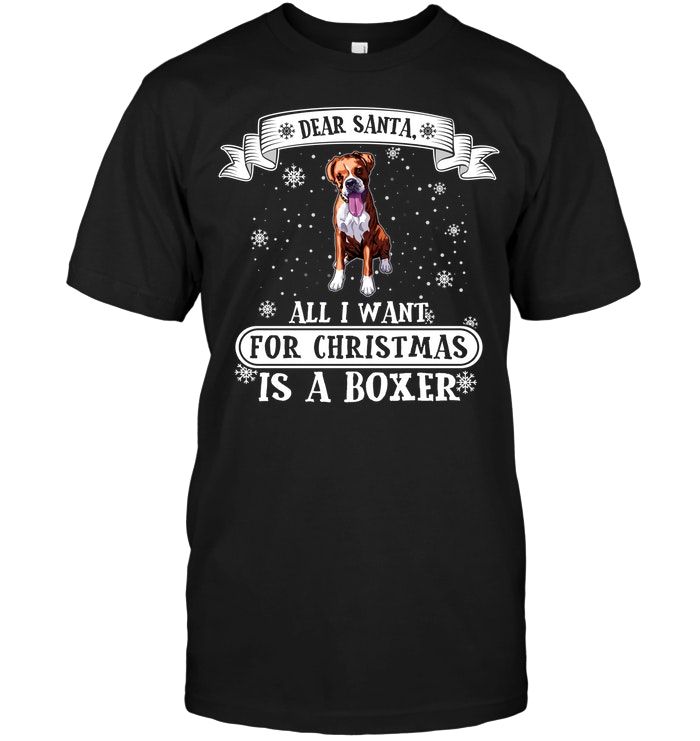 Dear Santa All I Want For Christmas Is A Boxer