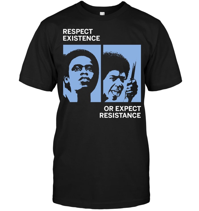 Respect Existence Or Expect Resistance