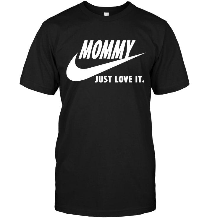 Mommy Just Love It
