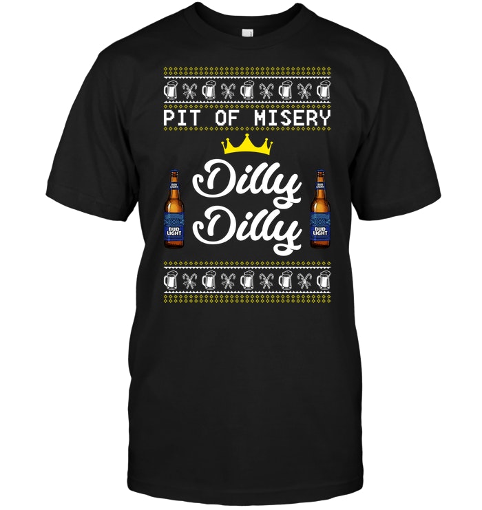 Pit Of Misery Bud Light Dilly Dilly