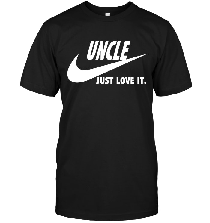 Uncle Just Love It