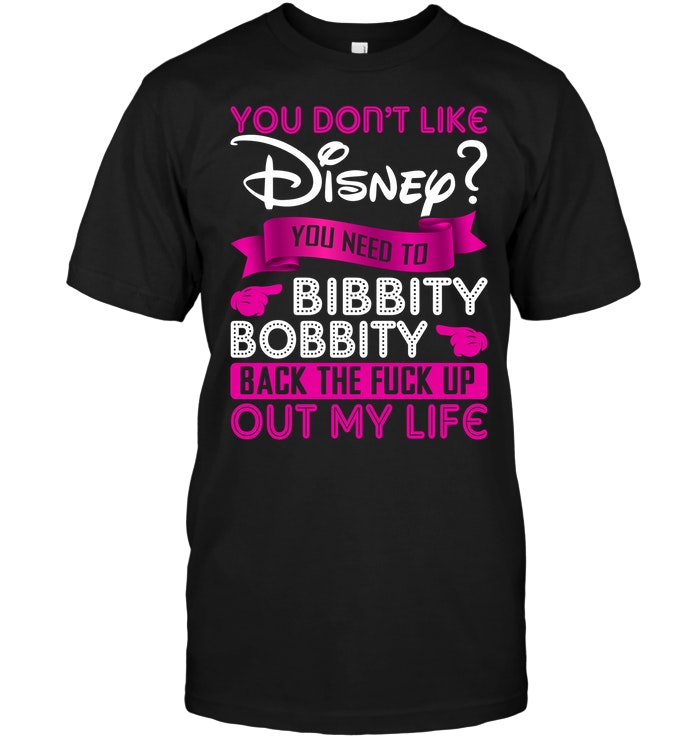 You Don't Disney You Need To Bibbity Bobbity