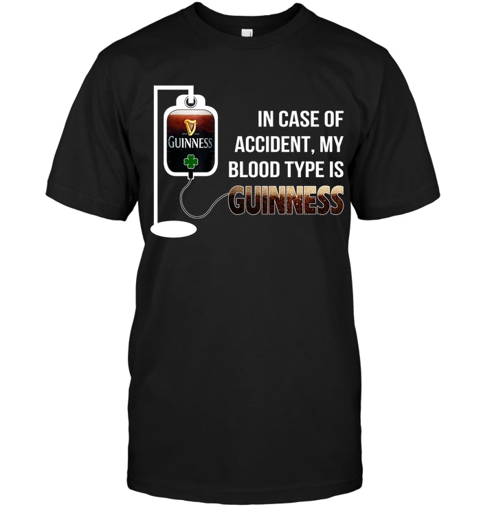 In Case Of Accident My Blood Type Is Guinness
