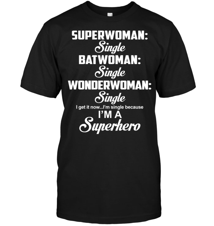 Superwoman Single Batwoman Single Wonderwoman Single I'm A Superhero