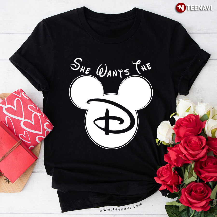 She Wants The D Disney T-Shirt