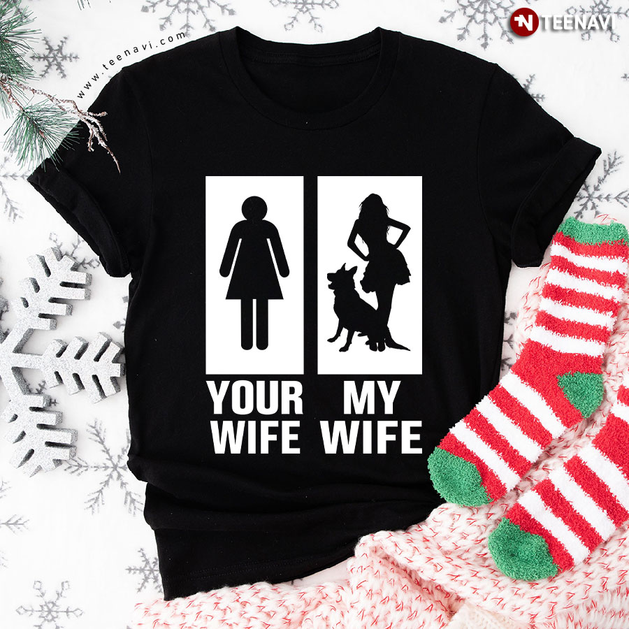 Your Wife My Wife German Shepherd Dog T-Shirt