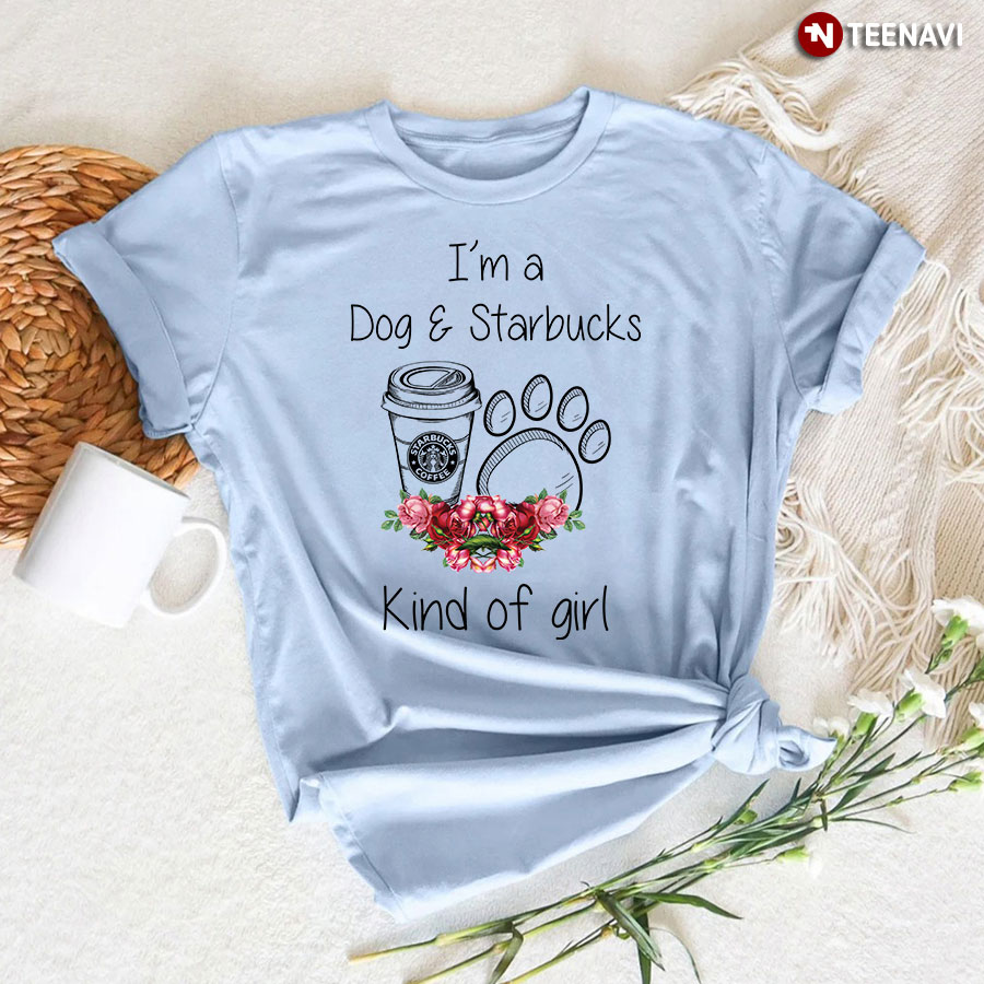 I’m a Dog And Starbucks Kind Of Girl