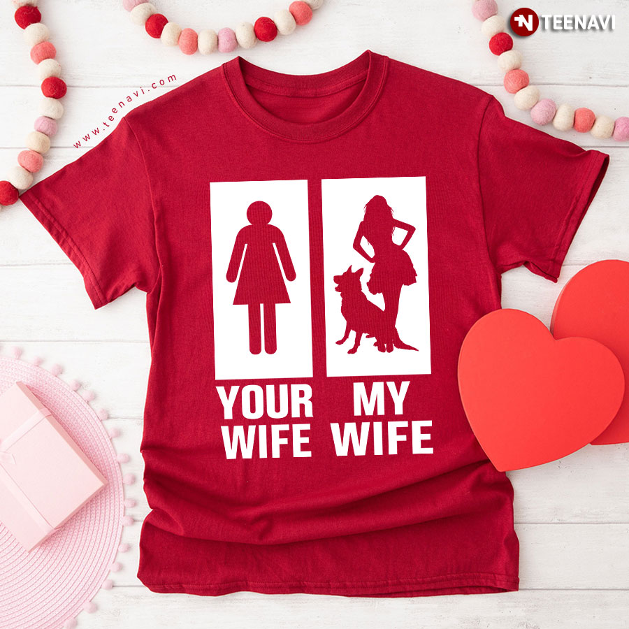 Your Wife My Wife German Shepherd Dog T-Shirt